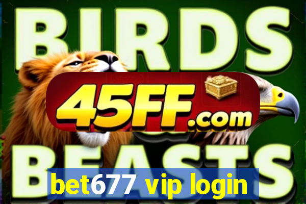 bet677 vip login